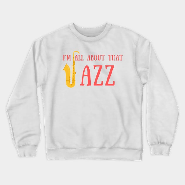 I'm all about that jazz Crewneck Sweatshirt by IOANNISSKEVAS